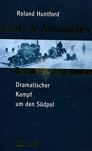 Stock image for Scott und Amundsen. Dramatischer Kampf um den Sdpol for sale by Versandantiquariat Felix Mcke
