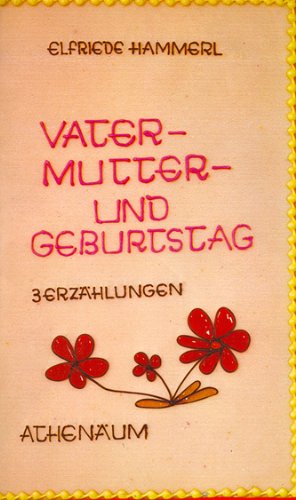 9783761081013: Vater-, Mutter- und Geburtstag - 3 Erzhlungen