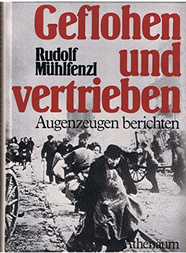 Stock image for Geflohen und vertrieben. Augenzeugen berichten for sale by Gerald Wollermann