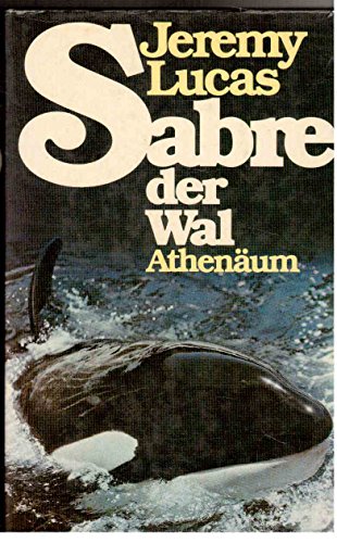 Beispielbild fr Sabre der Wal - Roman zum Verkauf von Sammlerantiquariat