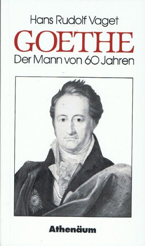 Beispielbild fr Goethe, der Mann von sechzig Jahren zum Verkauf von Versandantiquariat Felix Mcke