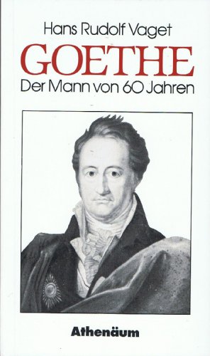 Goethe. Der Mann von 60 Jahren mit einem Anhang über Thomas Mann