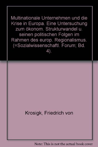 Beispielbild fr Multinationale Unternehmen und die Krise in Europa. e. Unters. zum konom. Strukturwandel u. seine polit. Folgen im Rahmen d. europ. Regionalismus, zum Verkauf von modernes antiquariat f. wiss. literatur