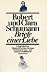 Briefe einer Liebe. Robert u. Clara Schumann ; Eingel. von Dietrich Fischer-Dieskau. Hrsg. von Ha...