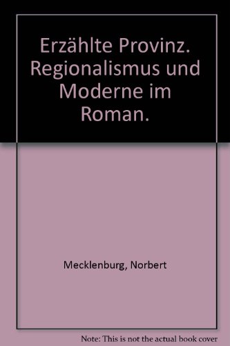 9783761083352: Erzhlte Provinz. Regionalismus und Moderne im Roman.