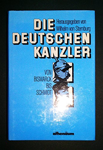 Die deutschen Kanzler. Von Bismarck bis Schmidt. - Rudolf, Augstein und Sommer Theo