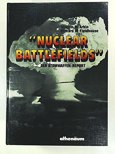 Stock image for Nuclear Battlefields. Der Atomwaffen-Report for sale by medimops