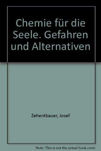 Chemie für die Seele. Gefahren und Alternativen.