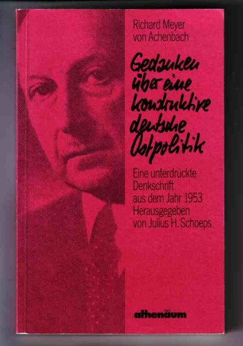 Beispielbild fr Gedanken ber eine konstruktive deutsche Ostpolitik. Eine unterdrckte Denkschrift aus dem Jahre 1953 zum Verkauf von medimops