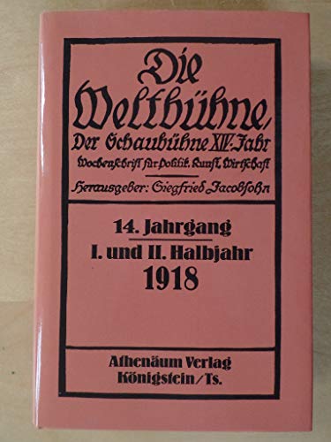 Die Weltbühne. Vollständiger Nachdruck der Ausgaben 1918 bis 1933- gebunden: 16 Bde. - Siegfried Jacobsohn Kurt Tucholsky und Carl von Ossietzky