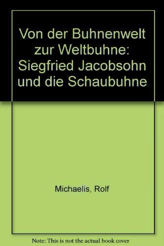 9783761095089: Von der Bühnenwelt zur Weltbühne: Siegfried Jacobsohn und die Schaubühne (German Edition)