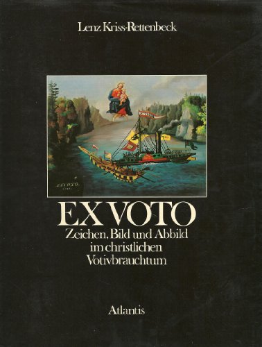 Beispielbild fr Ex Voto. Zeichen, Bild und Abbild im christlichen Votivbrauchtum zum Verkauf von Buchhandlung Loken-Books