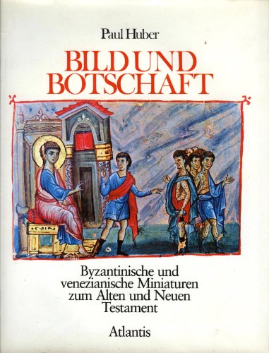 Imagen de archivo de Bild und Botschaft. Byzantinische Miniaturen zum Alten und Neuen Testament a la venta por medimops