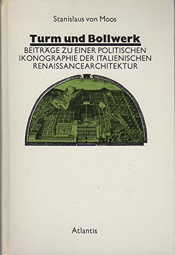 TURM UND BOLLWERK - Beiträge zu einer politischen Ikonographie der italienischen Renaissancearchi...