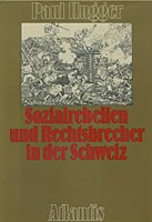 Stock image for Sozialrebellen und Rechtsbrecher in der Schweiz. Eine historisch-volkskundliche Studie for sale by Hylaila - Online-Antiquariat