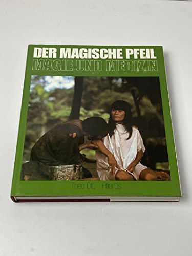 Der magische Pfeil. Magie und Medizin