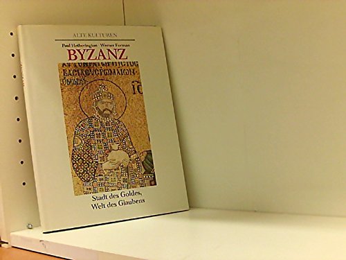 Beispielbild fr Atlantis - Alte Kuturen: Byzanz - Stadt des Goldes, Welt des Glaubens. City of Gold, City of Faith. zum Verkauf von Kepler-Buchversand Huong Bach