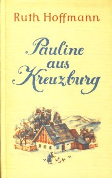 Beispielbild fr Pauline aus Kreuzburg zum Verkauf von medimops