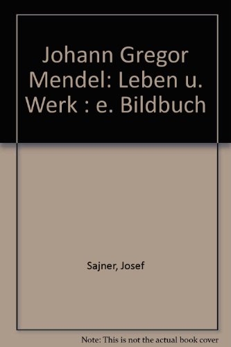 Beispielbild fr Johann Gregor Mendel. Leben und Werk. Ein Bildbuch zum Verkauf von medimops