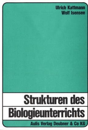 Strukturen des Biologieunterrichts: Bericht uÌˆber d. 6. IPN-Symposion (German Edition) (9783761403099) by UniversitaÌˆt Kiel