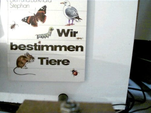 Stock image for Wir bestimmen Tiere. Ellen u. Burkhard Stephan. Zeichn. von Johannes Breitmeier for sale by Wiss. Antiquariat Heinz Buschulte