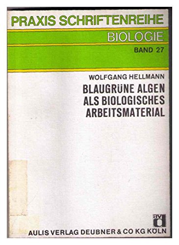 Stock image for Blaugrne Algen als biologisches Arbeitsmaterial im Unterricht der Sekundarstufe II. for sale by Wissenschaftl. Antiquariat Th. Haker e.K