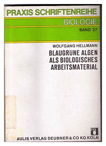 Blaugrüne Algen als biologisches Arbeitsmaterial im Unterricht der Sekundarstufe II.