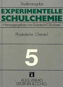 Stock image for Experimentelle Schulchemie, Studienausgabe, Bd.5 : Physikalische Chemie: BD 5 for sale by medimops