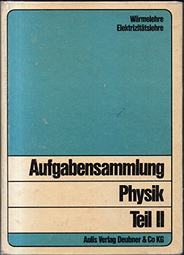 9783761404225: Aufgabensammlung Physik II. Wrmelehre, Elektrizittslehre - Dietrich Schledermann