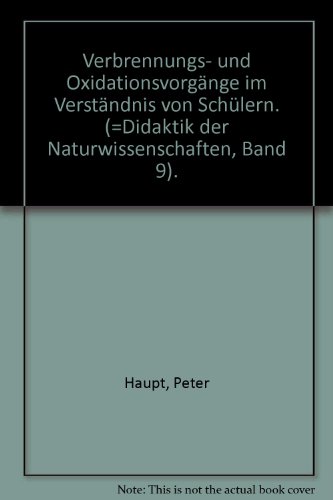 9783761407912: Verbrennungs- und Oxidationsvorgnge im Verstndnis von Schlern. (=Didaktik der Naturwissenschaften, Band 9).