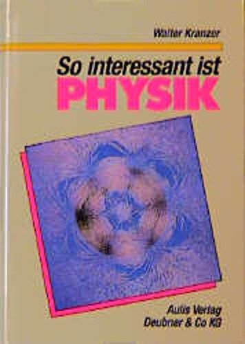 9783761412565: So interessant ist Physik!