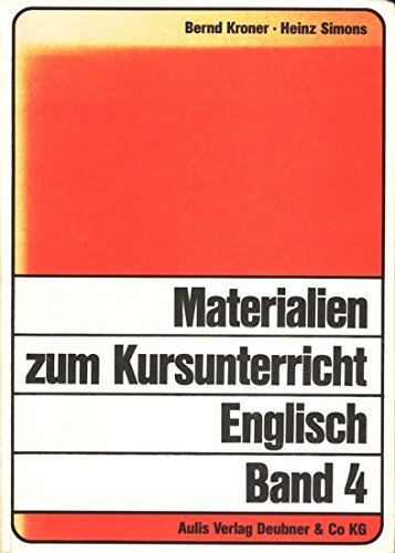 Stock image for Materialien zum Kursunterricht Englisch Bd. 4 - Beispiele fr Kursarbeiten in der Sekundarstufe II for sale by Buch et cetera Antiquariatsbuchhandel