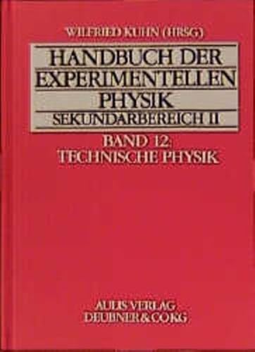 Beispielbild fr Handbuch der experimentellen Physik. Sekundarstufe II. Ausbildung - Unterricht - Fortbildung / Technische Physik: BD 12 zum Verkauf von medimops