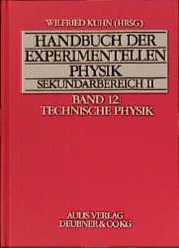 9783761415467: Handbuch der experimentellen Physik. Sekundarstufe II. Ausbildung - Unterricht - Fortbildung / Technische Physik: BD 12