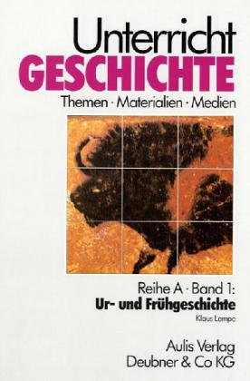 Beispielbild fr Unterricht Geschichte, 23 Bde., Bd.1, Urgeschichte und Frhgeschichte zum Verkauf von medimops