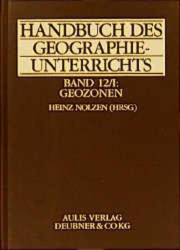 Beispielbild fr Handbuch des Geographieunterrichts Band 12 I, Geozonen zum Verkauf von Versandantiquariat Gebraucht und Selten