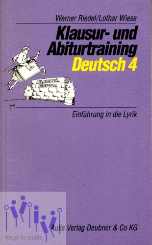 Klausur- und Abiturtraining Deutsch, Bd.4, EinfÃ¼hrung in die Lyrik (9783761416211) by Riedel, Werner; Wiese, Lothar