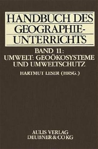 Stock image for Handbuch des Geographieunterrichts Ban 11, Umwelt: Geokosysteme und Umweltschutz for sale by Versandantiquariat Gebraucht und Selten