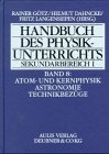 9783761420669: Handbuch des Physikunterrichts. Sekundarstufe I: Handbuch des Physikunterrichts, Sekundarbereich I, 8 Bde. in 9 Tl.-Bdn, Bd.8, Atomphysik und Kernphysik, Astronomie, Technikbezge - Fischler, Helmut