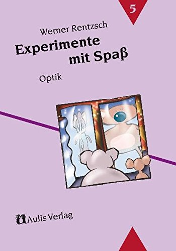Experimente mit Spass / Optik: BD 5 - Rentzsch, Werner