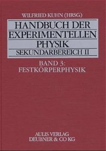 Stock image for Handbuch der experimentellen Physik. Sekundarstufe II. Ausbildung - Unterricht - Fortbildung: Handbuch der experimentellen Physik Sekundarbereich II, Bd.3, Festkrperphysik for sale by medimops