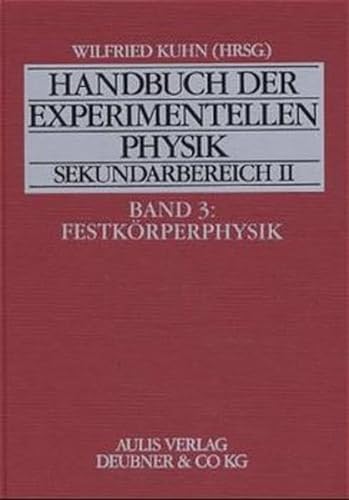 9783761421710: Handbuch der experimentellen Physik. Sekundarstufe II. Ausbildung - Unterricht - Fortbildung: Handbuch der experimentellen Physik Sekundarbereich II, Bd.3, Festkrperphysik