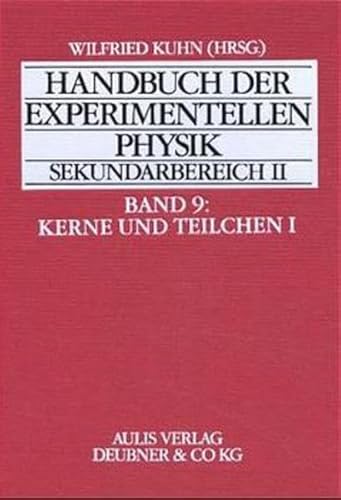 9783761421727: Handbuch der experimentellen Physik Sekundarbereich II, Bd.9, Kerne und Teilchen