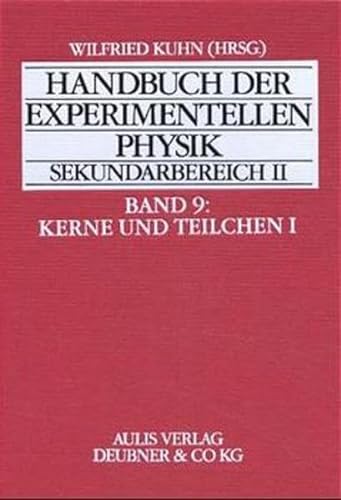 9783761421727: Handbuch der experimentellen Physik Sekundarbereich II, Bd.9, Kerne und Teilchen