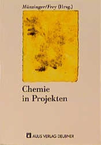 Chemie in Projekten. (9783761421789) by MÃ¼nzinger, Wolfgang; Frey, Karl