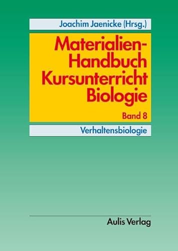 Stock image for Materialien-Handbuch Kursunterricht Biologie Band 8: Verhaltensbiologie [Gebundene Ausgabe] Animal Behaviour Unterrichtsvorbereitung Unterrichts-Handreichungen Biologieunterricht Schule Lernen Unterrichtsprparation Unterrichtsmaterial Schule Lernen Unterrichtsgestaltung Unterrichtsmaterialien Handreichungen Materialien Unterrichtssequenzen Schulbuch Wrterbuch Arno Biesemann, Jan Bretschneider, Andrea Erdmann, Ulf Erdmann, Klaus Ewald, Dieter Feldermann, Christiane Hgermann, Joachim Jaenicke, Wolfgang Jungbauer, Harald Khlermehr, Peter Kuenzer, Arne Menzdorf, Gnther Nie, Andreas Paul, Elisabeth Ponzelar-Warter, Felix Pradel (Autoren) Joachim Jaenicke (Herausgeber) for sale by BUCHSERVICE / ANTIQUARIAT Lars Lutzer