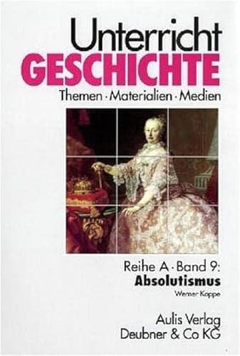 9783761422885: Reihe A, Band 9: Absolutismus. Unterricht Geschichte