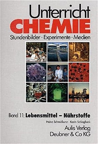 Beispielbild fr Unterricht Chemie, Bd.11 : Lebensmittel - Nhrstoffe zum Verkauf von medimops