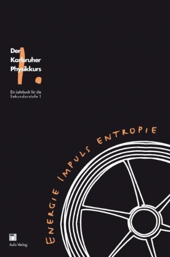 Stock image for Der Karlsruhe Physikkurs. Ein Lehrbuch fr die Sekundarstufe 1 / Band 1: Energie, Impuls, Entropierlsruher Physikkurs: Der Karlsruher Physikkurs, Ein Lehrbuch fr die Sekundarstufe I. for sale by medimops