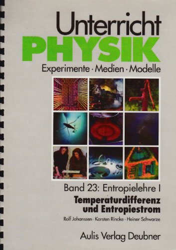 Stock image for Band 23: Entropielehre I - Temperaturdifferenz und Entropiestrom mit CD-Rom. Unterricht Physik for sale by medimops